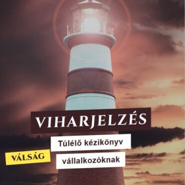 Viharjelzés - Túlélő Kézikönyv Vállalkozóknak