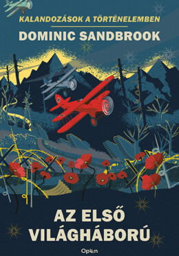 Az Első Világháború - Kalandozások A Történelemben