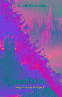 Angyali Ördög Trilógia - Újjászületés