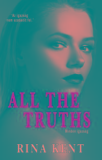 All The Truths - Minden Igazság