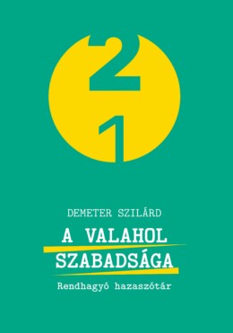 A Valahol Szabadsága - Rendhagyó Hazaszótár