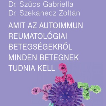 Amit Az Autoimmun Reumatológiai Betegségekről Minden Betegnek Tudnia Kell