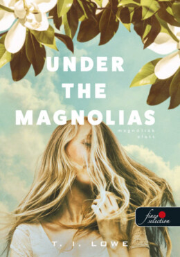 Under The Magnolias - Magnóliák Alatt