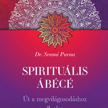 Spirituális Ábécé - Út A Megvilágosodáshoz 2. Rész