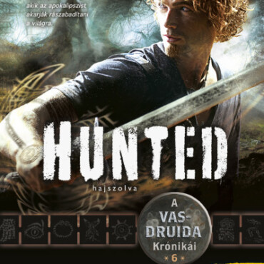 Hunted - Hajszolva (A Vasdruida Krónikái 6.)