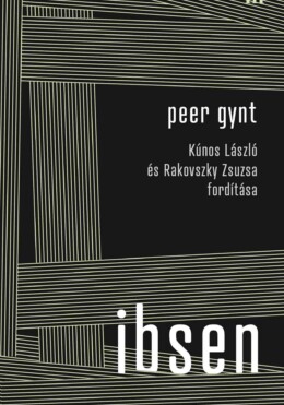 Peer Gynt - Kúnos László És Rakovszky Zsuzsa Fordítása