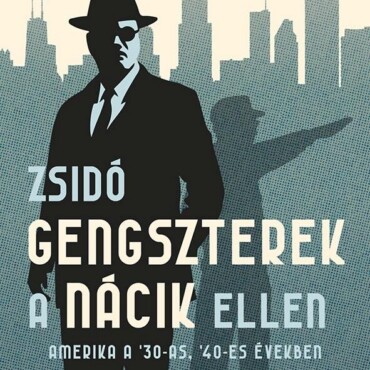 Zsidó Gengszterek A Nácik Ellen  Amerika A '30-As, '40-Es Években