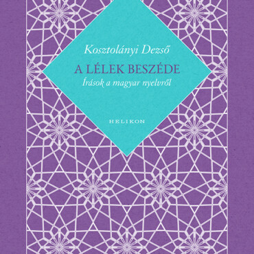 A Lélek Beszéde - Írások A Magyar Nyelvről