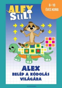 Alex Suli - Alex Belép A Kódolás Világába