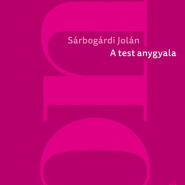Sárbogárdi Jolán. A Test Angyala