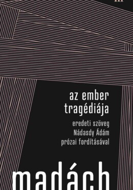 Az Ember Tragédiája - Eredeti Szöveg Nádasdy Ádám Prózai Fordításával
