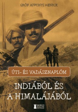 Úti- És Vadásznaplóm Indiából És A Himalájából
