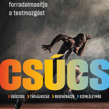 Csúcs - Egészség, Táplálkozás, Regeneráció, Szemléletmód