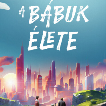 A Bábuk Élete