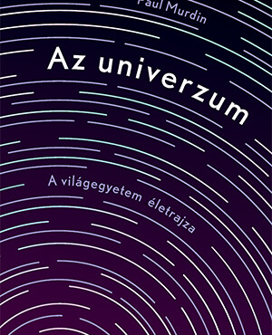 Az Univerzum - A Világegyetem Életrajza