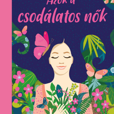 Azok A Csodálatos Nők - Inspirációs Könyv Jegyzeteléshez