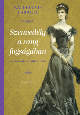 Szenvedély A Rang Fogságában - Sissi Baráti-Családi Körben