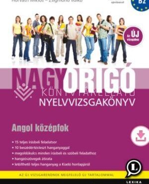 Nagy Origó Nyelvvizsgakönyv - Angol Középfok - Az Új Vizsgához