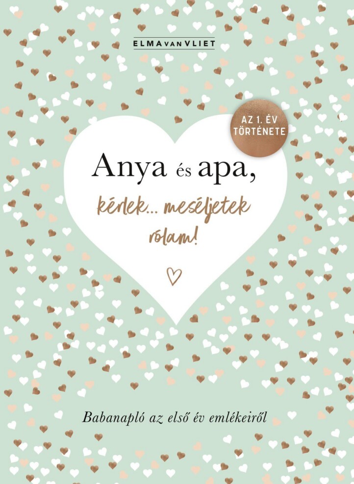 Anya És Apa, Kérlek Meséljetek Rólam! - Babanapló Az Első Év Emlékeiről