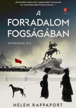 A Forradalom Fogságában - Petrográd 1917
