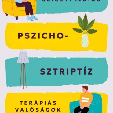 Pszichosztriptíz - Terápiás Valóságok