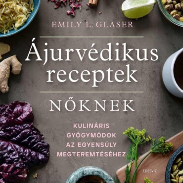 Ájurvédikus Receptek Nőknek