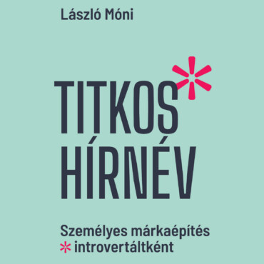 Titkos Hírnév - Személyes Márkaépítés Introvertáltként