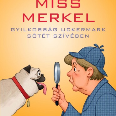 Miss Merkel - Gyilkosság Uckermark Sötét Szívében