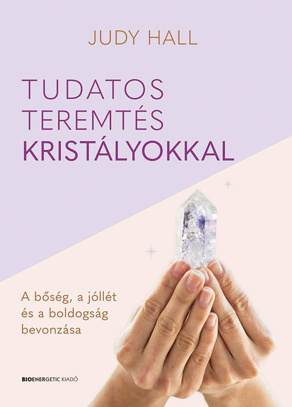 Tudatos Teremtés Kristályokkal