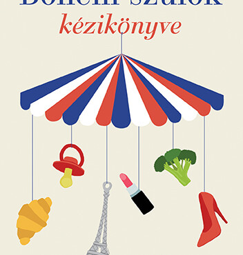Bohém Szülők Kézikönyve - 100 Tipp Francia Módra