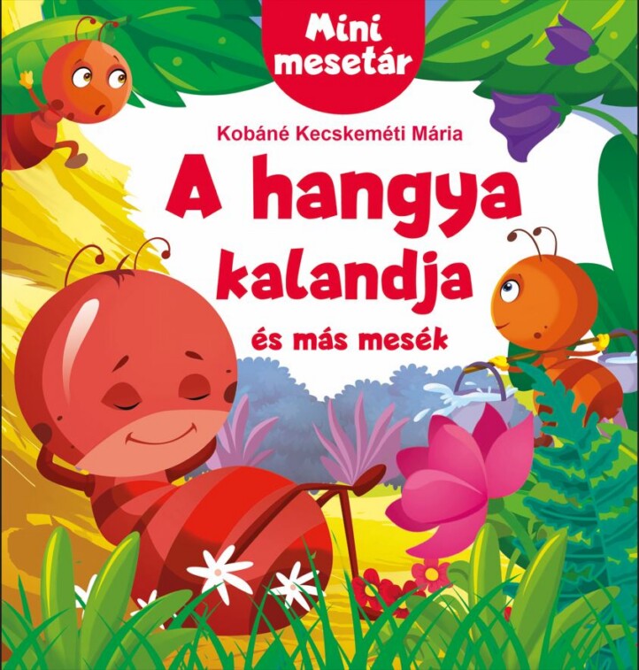 A Hangya Kalandja És Más Mesék - Mini Mesetár