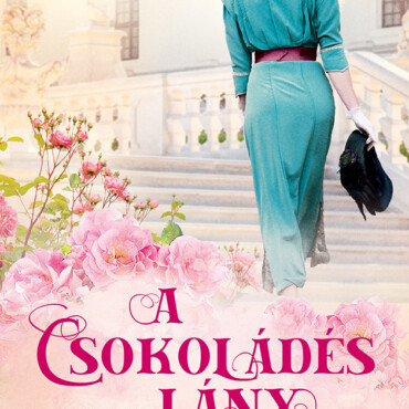A Csokoládés Lány - Egy Pralinégyár Története