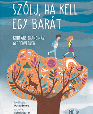 Szólj, Ha Kell Egy Barát - Kortárs Skandináv Gyerekversek