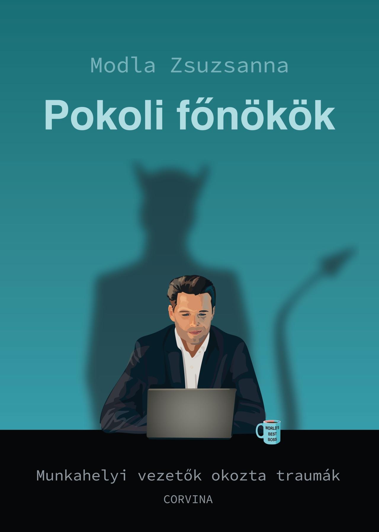 Pokoli Főnökök - Munkahelyi Vezetők Okozta Traumák