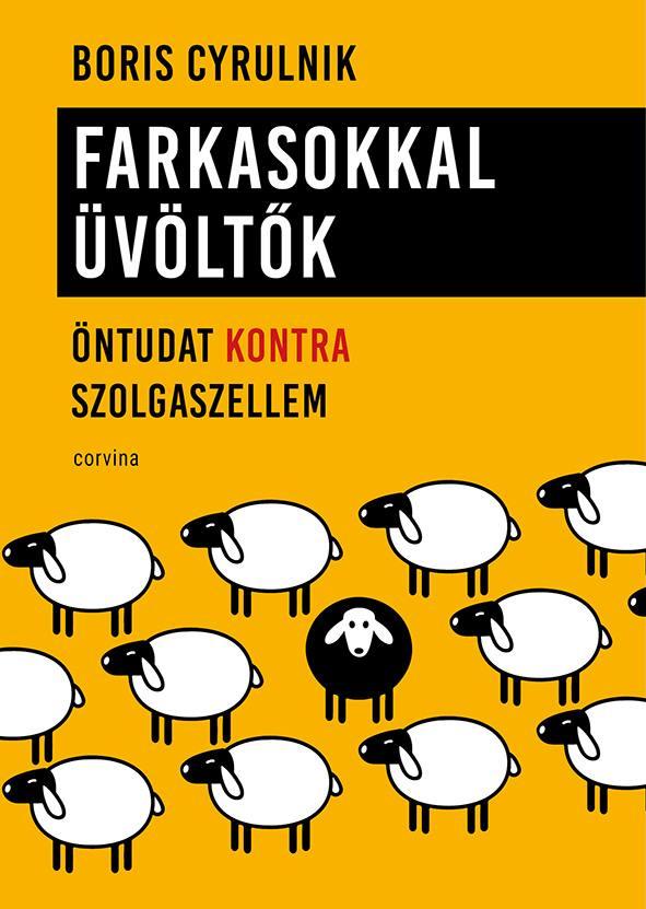 Farkasokkal Üvöltők Öntudat Kontra Szolgaszellem