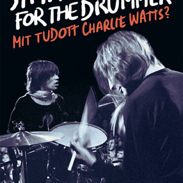 Sympathy For The Drummer - Mit Tudott Charlie Watts?