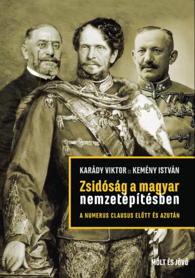 Zsidóság A Magyar Nemzetépítésben - A Numerus Clausus Előtt És Azután