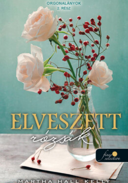 Elveszett Rózsák (Orgonalányok 2.)