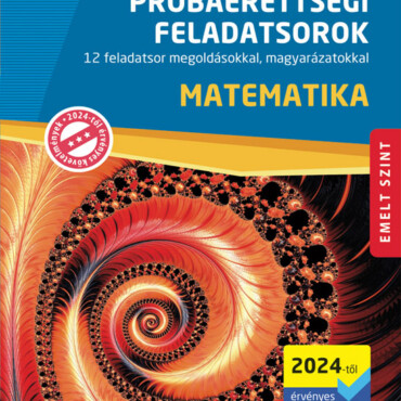 Matematika Próbaérettségi Feladatsorok - Emelt Szint (2024-Től Érv. Követelménye