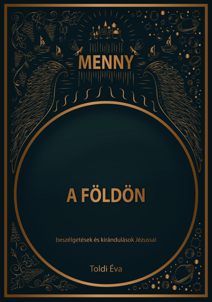 Menny A Földön - Beszélgetések És Kirándulások Jézussal