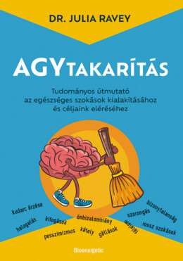 Agytakarítás - Tudományos Útmutató Az Egészséges Szokások Kialakításához