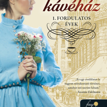 A Kávéház  Fordulatos Évek (A Kávéház Saga 1.)