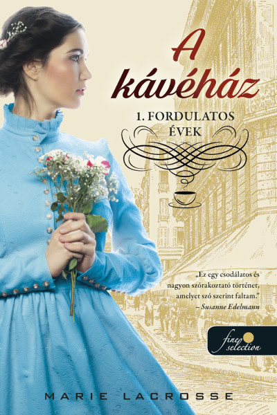 A Kávéház  Fordulatos Évek (A Kávéház Saga 1.)