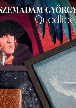 Szemadám György - Quodlibet