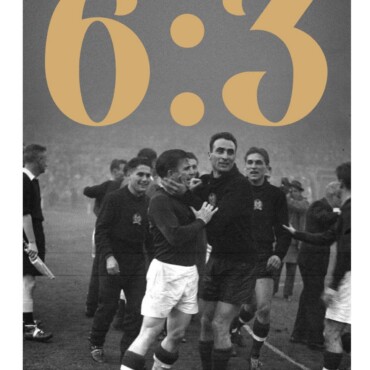 6:3 - A Meccs, Ami Örökre Megváltoztatta A Futballt