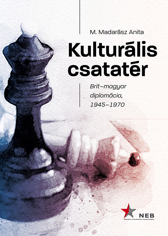 Kulturális Csatatér - Brit-Magyar Diplomácia, 1945-1970