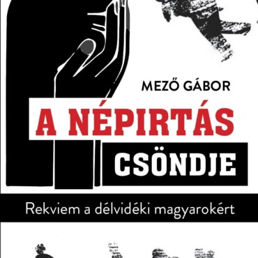 A Népirtás Csöndje - Rekviem A Délvidéki Magyarokért
