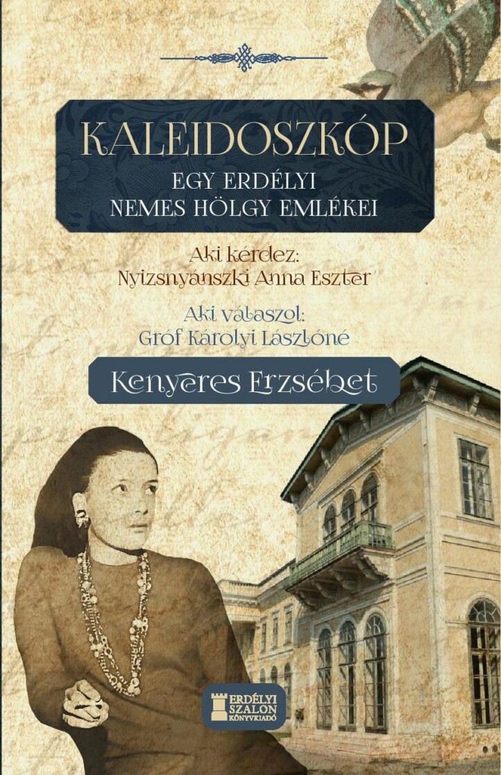 Kaleidoszkóp - Egy Erdélyi Nemes Hölgy Emlékei