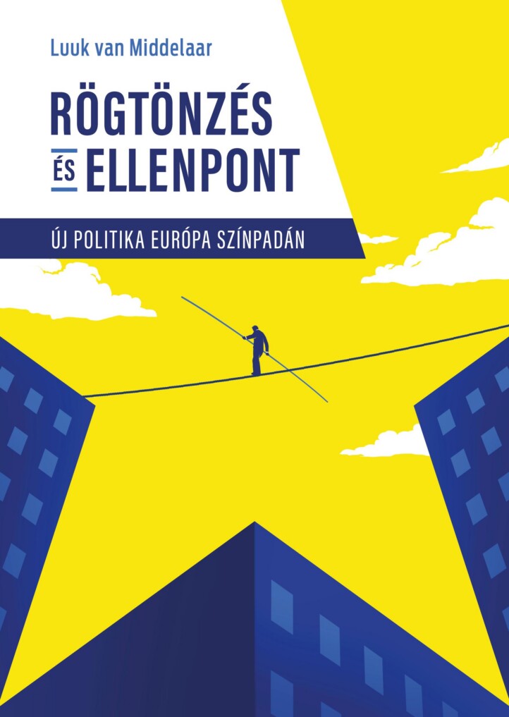 Rögtönzés És Ellenpont - Új Politika Európa Színpadán