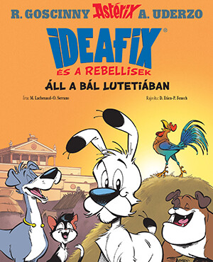 Áll A Bál Lutetiában - Ideafix És A Rebellisek 3.